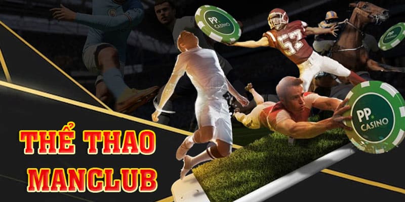 thể thao Tổng quan về thể thao tại Manclub