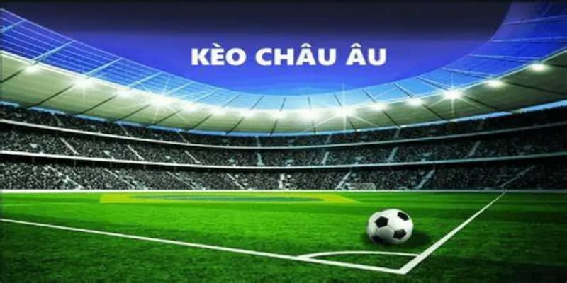 kinh nghiệm đánh kèo châu âu Những sai lầm thường gặp trong kinh nghiệm đánh kèo châu Âu